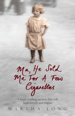 Ma, He Sold Me for a Few Cigarettes (Paperback)