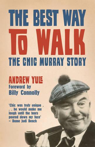 The Best Way to Walk: The Chic Murray Story (Paperback)