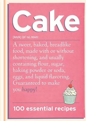 Cake: 100 Essential Recipes (Hardback)