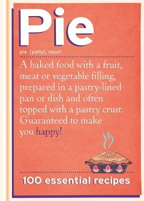 Pie: 100 Essential Recipes (Hardback)