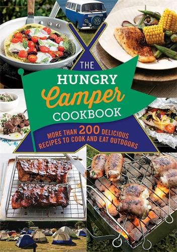 The Hungry Camper Cookbook: More than 200 delicious recipes to cook and eat outdoors - The Hungry Cookbooks (Paperback)