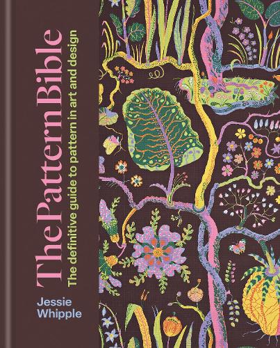 The Pattern Bible by Jessie Whipple | Waterstones