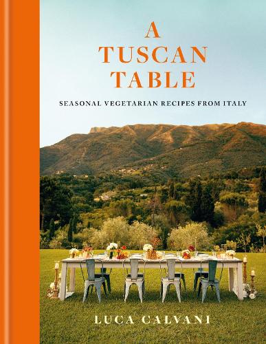 Octopus Publishing Group A Tuscan Table