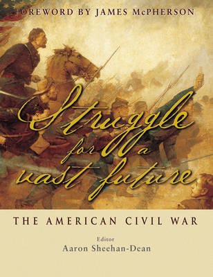 Struggle for a Vast Future: American Civil War (Hardback)