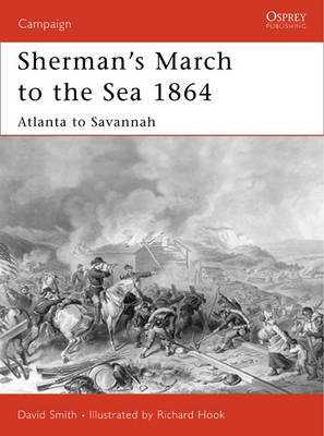 Sherman's March to the Sea 1864: Atlanta to Savannah - Campaign (Paperback)