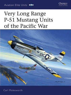 Very Long Range P-51 Mustang Units of the Pacific War - Aviation Elite Units No. 21 (Paperback)