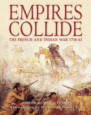 Empires Collide: The French and Indian War 1754-63 - General Military (Paperback)