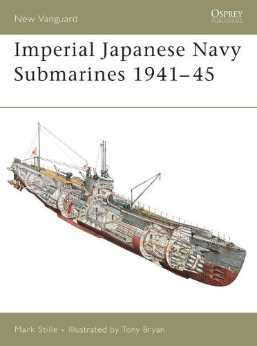 Imperial Japanese Navy Submarines 1941-45 - Mark Stille