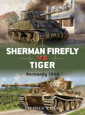 Sherman Firefly vs Tiger - Stephen A. Hart