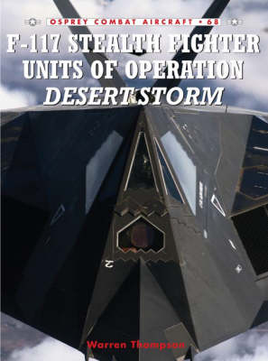 F-117 Stealth Fighter Units of Operation Desert Storm - Combat Aircraft (Paperback)