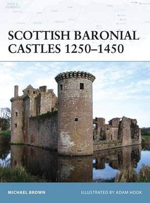 Scottish Baronial Castles 1250-1450 - Fortress (Paperback)