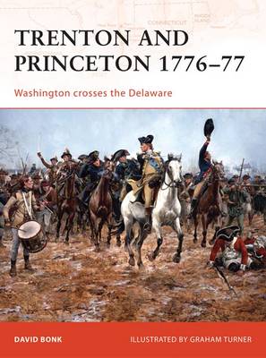 Trenton and Princeton 1776-77: Washington crosses the Delaware - Campaign (Paperback)