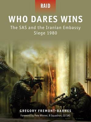 Who Dares Wins: The SAS and the Iranian Embassy Siege 1980 - Raid (Paperback)