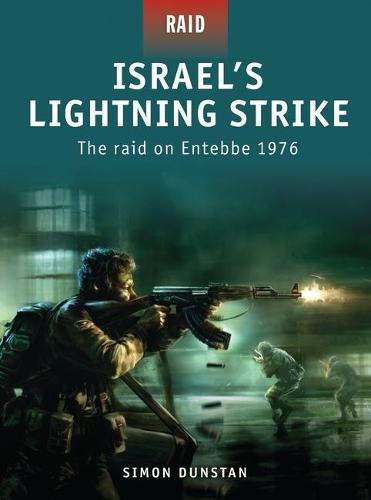 Israel's Lightning Strike: The raid on Entebbe 1976 - Raid (Paperback)