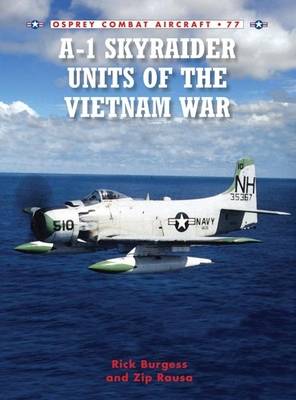 US Navy A-1 Skyraider Units of the Vietnam War - Combat Aircraft (Paperback)