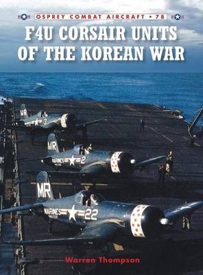 F4U Corsair Units of the Korean War - Combat Aircraft (Paperback)