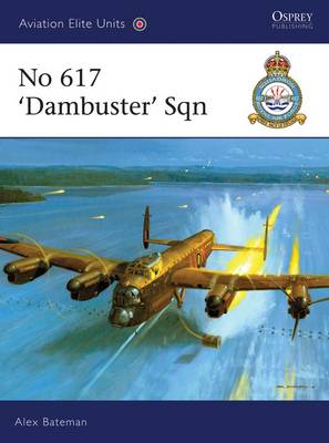 No 617 'Dambusters' Squadron - Aviation Elite Units No. 34 (Paperback)