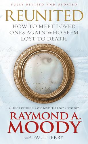 Reunited: How to meet loved ones again who seem lost to death (Paperback)