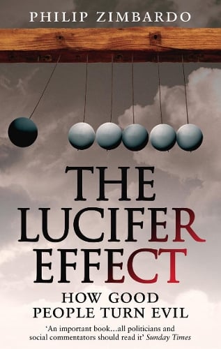 The Lucifer Effect by Philip Zimbardo | Waterstones