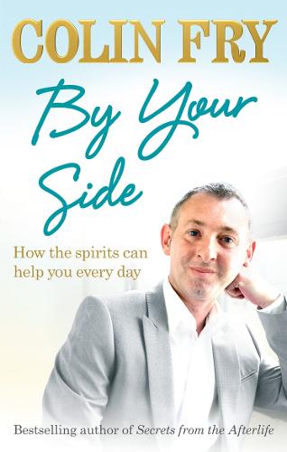 By Your Side: How the spirits can help you every day (Paperback)
