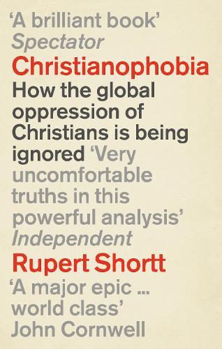 Christianophobia: A Faith Under Attack (Paperback)
