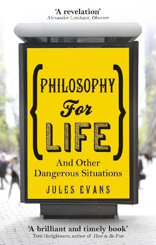 Philosophy for Life: And other dangerous situations (Paperback)