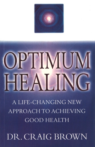 Optimum Healing: A Life-Changing New Approach To Achieving Good Health (Paperback)
