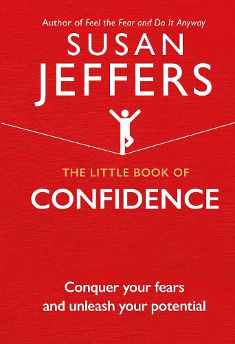 The Little Book of Confidence: Conquer Your Fears and Unleash Your Potential - The Little Book of Series (Hardback)
