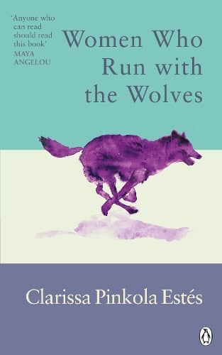 Women Who Run With The Wolves: Contacting the Power of the Wild Woman - Rider Classics (Paperback)