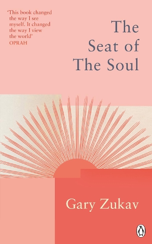The Seat of the Soul: An Inspiring Vision of Humanity's Spiritual Destiny - Rider Classics (Paperback)