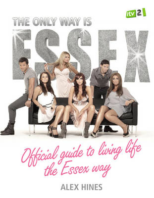 The Only Way is Essex by Alex Hines, Lime Pictures Ltd | Waterstones