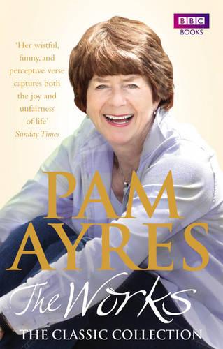 Pam Ayres - The Works: The Classic Collection (Paperback)
