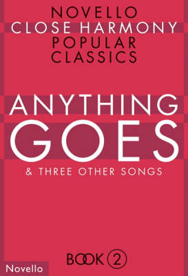 Novello Close Harmony: Bk. 2: Anything Goes - Novello Close Harmony S. No. 2 (Paperback)