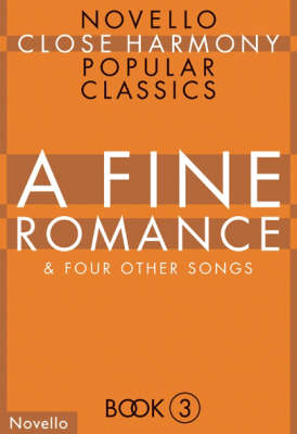 Novello Close Harmony: Bk. 3: A Fine Romance - Novello Close Harmony S. No. 3 (Paperback)