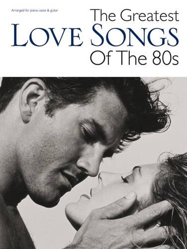 The Greatest Love Songs of the 80s (Paperback)