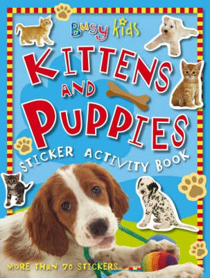 Kittens and Puppies Sticker Activity Book - Busy Kids (Paperback)
