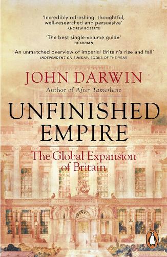 Unfinished Empire: The Global Expansion of Britain (Paperback)