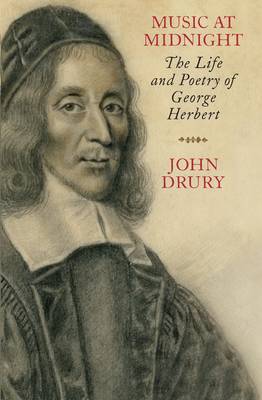 Music at Midnight: The Life and Poetry of George Herbert (Hardback)