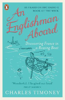 An Englishman Aboard: Discovering France in a Rowing Boat (Paperback)
