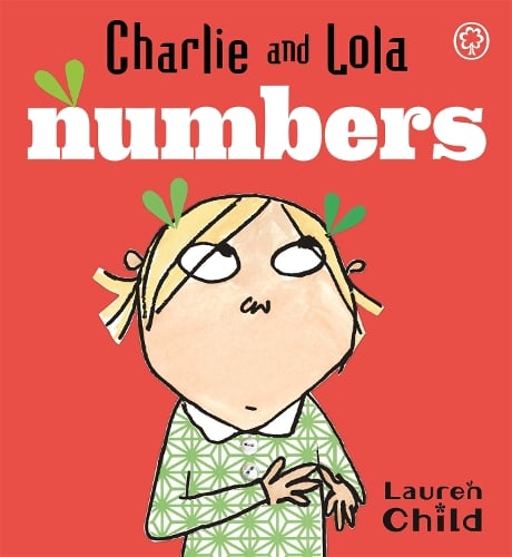 Charlie and Lola: Numbers: Board Book - Charlie and Lola (Board book)