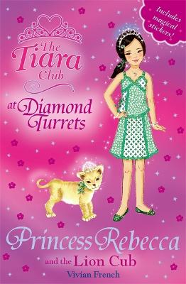 The Tiara Club: Princess Rebecca and the Lion Cub: Book 36 - The Tiara Club (Paperback)
