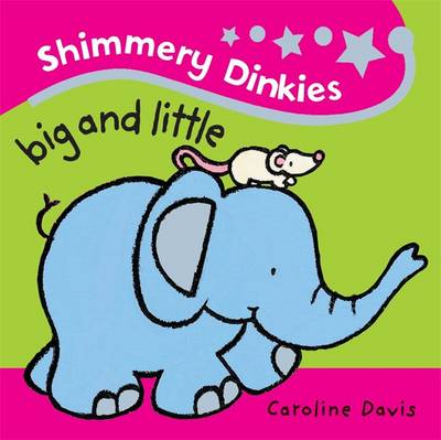 Big and Little - Shimmery Dinkies 19 (Board book)