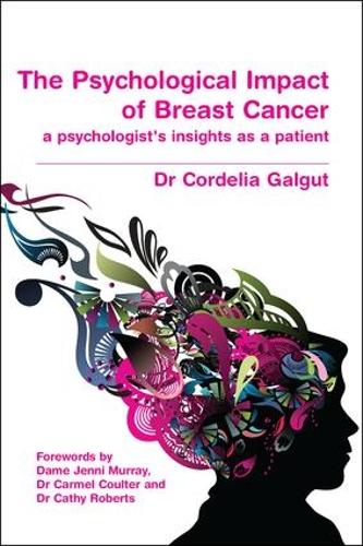 The Psychological Impact of Breast Cancer: A Psychologist's Insight as a Patient (Paperback)
