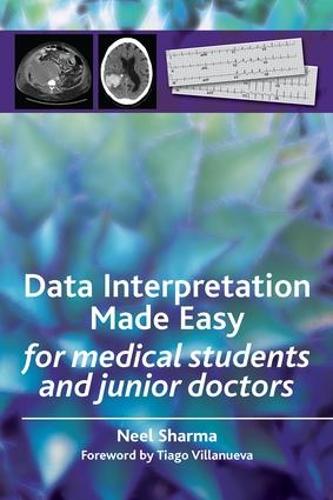 Data Interpretation Made Easy: For Medical Students and Junior Doctors (Paperback)