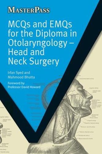 MCQs and EMQs for the Diploma in Otolaryngology: Head and Neck Surgery - MasterPass (Paperback)