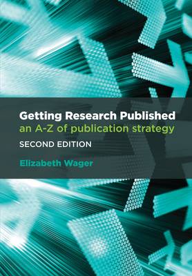 Getting Research Published: An A-Z of Publication Strategy, Second Edition (Paperback)