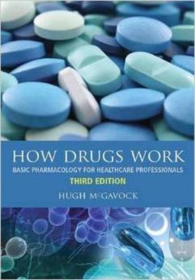 How Drugs Work: Basic Pharmacology for Healthcare Professionals (Paperback)