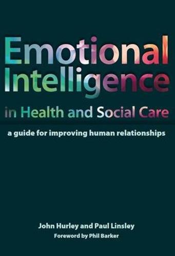 Emotional Intelligence in Health and Social Care: A Guide for Improving Human Relationships (Paperback)