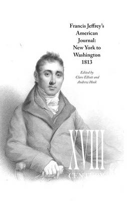 Francis Jeffrey's American Journal: New York to Washington 1813 - Perspectives: Scottish Studies of The Long Eighteenth Century Series (Paperback)