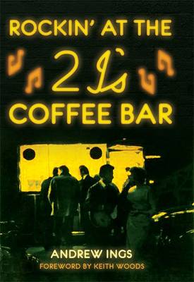 Rockin' at the 2 I's Coffee Bar (Paperback)
